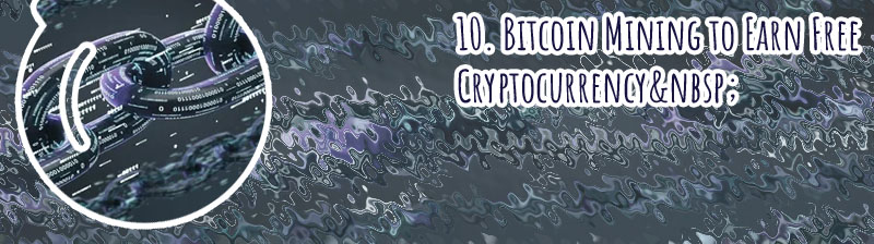 Earn free cryptocurrency