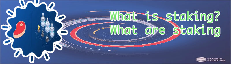 What is staking cryptocurrency